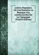 Lettres Populaire, Ou L'on Examine La Reponse Aux Lettres Ecrites De La Campagne (French Edition), 