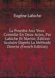 La Pourdre Aux Yeux: Comedie En Deux Actes, Par Labiche Et Martin; Edition Scolaire Dapres La Methode Directe (French Edition), Eugene Labiche 