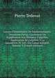Le?ons ?l?mentaires De Math?matiques: Deuxi?me Partie. Contenant Un Suppl?ment Aux ?l?mens D'alg?bre, Application De L'alg?bre ? La G?om?trie, Et Les . Du Calcul Int?gral, Volume 2 (French Edition), Pierre Tedenat 