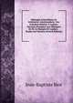Melanges Scientifiques Et Litteraires: Avertissement. Une Anecdote Relative A Laplace. Discours Prononce Aux Obseques De M. Le Marquis De Laplace. . Etudes Sur Newton (French Edition), Jean-Baptiste Biot 