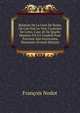 Relation De La Cour De Rome, O? L'on Voit Le Vray Caractere De Cette, Cour, Et De Quelle Maniere On S'y Conduit Pour Parvenir Aux Souverains Honneurs (French Edition), Francois Nodot 