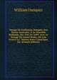 Voyage De Guillaume Dampier Aux Terres Australes, ? La Nouvelle Hollande, Etc. Fait En 1699: Avec Le Voyage De Lionel Wafer, O? L'on Trouve La . Darien Dans L'amerique, Etc (French Edition), William Dampier 