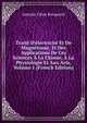 Trait? D'?lectricit? Et De Magn?tisme, Et Des Applications De Ces Sciences ? La Chimie, ? La Physiologie Et Aux Arts, Volume 1 (French Edition), Antoine Cesar Becquerel 