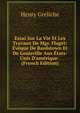 Essai Sur La Vie Et Les Travaux De Mgr. Flaget: ?v?que De Bardstown Et De Louisville Aux ?tats-Unis D'am?rique . (French Edition), Henry Greliche 
