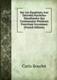 Sur Les Equations Aux Derivees Partielles Simultanees Qui Contiennent Plusieurs Fonctions Inconnues (French Edition), Carlo Bourlet 