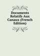Documents Relatifs Aux Canaux (French Edition), 