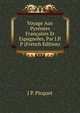 Voyage Aux Pyrenees Francaises Et Espagnoles, Par J.P. P (French Edition), J P. Picquet 