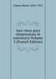 Aux vieux pays (impressions et souvenirs) Volume 2 (French Edition), Cimon Henri 1855-1927 