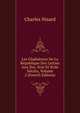 Les Gladiateurs De La Republique Des Lettres Aux Xve, Xvie Et Xviie Siecles, Volume 2 (French Edition), Charles Nisard 