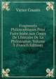Fragments Philosophiques Pour Faire Suite Aux Cours De L'histoire De La Philosophie, Volume 3 (French Edition), Victor Cousin 