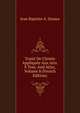 Traite De Chimie Appliquee Aux Arts. 8 Tom. And Atlas, Volume 8 (French Edition), Jean Baptiste A. Dumas 