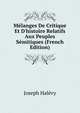 M?langes De Critique Et D'histoire Relatifs Aux Peuples S?mitiques (French Edition), Joseph Halevy 