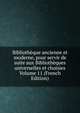Bibliotheque ancienne et moderne, pour servir de suite aux Bibliotheques universelles et choisies Volume 11 (French Edition), 