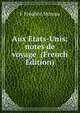 Aux Etats-Unis; notes de voyage (French Edition), F Frederic Moreau 
