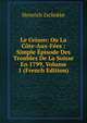 Le Grison: Ou La Cote-Aux-Fees : Simple Episode Des Troubles De La Suisse En 1799, Volume 1 (French Edition), Heinrich Zschokke 