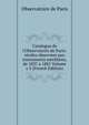 Catalogue de l'Observatoire de Paris: etoiles observees aux instruments meridiens, de 1837 a 1881 Volume v.3 (French Edition), Observatoire de Paris 