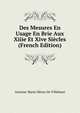 Des Mesures En Usage En Brie Aux Xiiie Et Xive Siecles (French Edition), Antoine-Marie Heron De Villefosse 