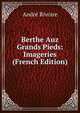 Berthe Auz Grands Pieds: Imageries (French Edition), Andre Rivoire 