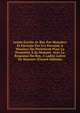 Lettre Escrite Av Roy Par Monsievr Et Envoyee Par Lvy Envoyee A Messiers Du Parlement Pour La Presenter A Sa Majeste: Avec La Response Du Roy, A Ladite Lettre De Monsier (French Edition), 
