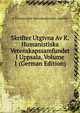 Skrifter Utgivna Av K. Humanistiska Vetenskapssamfundet I Uppsala, Volume 1 (German Edition), K Humanistiska Vetenskapssamfun Uppsala 