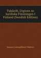 Tidskrift, Utgiven Av Juridiska Foreningen I Finland (Swedish Edition), Suomen Lainopillinen Yhdistys 