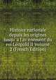 Histoire nationale depuis les origines jusqu' a l'av enement du roi L?opold II Volume 2 (French Edition), 
