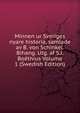 Minnen ur Sveriges nyare historia, samlade av B. von Schinkel. Bihang. Utg. af S.J. Boethius Volume 1 (Swedish Edition), 