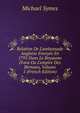 Relation De L'ambassade Anglaise Envoy?e En 1795 Dans Le Royaume D'ava Ou L'empire Des Birmans, Volume 1 (French Edition), Michael Symes 