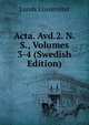 Acta. Avd.2. N.S., Volumes 3-4 (Swedish Edition), Lunds universitet 