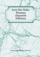 Aves Sin Nido: Poemas (Spanish Edition), Marcos Rafael Blanco-Belmonte 