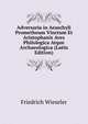 Adversaria in Aeaschyli Prometheum Vinctum Et Aristophanis Aves Philologica Atque Archaeologica (Latin Edition), Friedrich Wieseler 