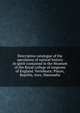 Descriptive catalogue of the specimens of natural history in spirit contained in the Museum of the Royal college of surgeons of England. Vertebrata: Pisces, Reptilia, Aves, Mammalia, 