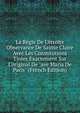 La R?gle De L'?troite Observance De Sainte Claire Avec Les Constitutions Tir?es Exactement Sur L'original De "ave Maria De Paris" (French Edition), 