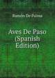 Aves De Paso (Spanish Edition), Ramon De Palma 