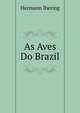 As Aves Do Brazil, Hermann Ihering 