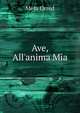 Ave, All'anima Mia, Meta Orred 