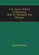 C.A. Coey's School of Motoring, 1424-26 Michigan Ave. Chicago, Heinrich Kretschmayr 