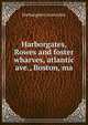 Harborgates, Rowes and foster wharves, atlantic ave., Boston, ma, Harborgates Associates 