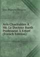 Avis Charitables A Mr. Le Docteur Barth Professeur A Erfort (French Edition), Jean-Baptiste Tiemann 