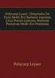 Polycarpi Lyseri . Dissertatio De Ficta Medii ?vi Barbarie Inprimis Circa Poesin Latinam, Histori? Poetarum Medii ?vi Pr?missa, Polycarp Leyser 