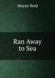 Ran Away to Sea, Mayne Reid 