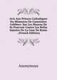 Avis Aux Princes Catholiques Ou Memoires De Canonistes Celebres: Sur Les Moyens De Se Pourvoir Contre Les Refus Injustes De La Cour De Rome . (French Edition), Heinrich Kretschmayr 