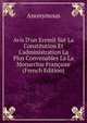 Avis D'un Eremit Sur La Constitution Et L'administration La Plus Convenables La La Monarchie Fran?aise (French Edition), Heinrich Kretschmayr 