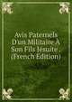 Avis Paternels D'un Militaire ? Son Fils J?suite . (French Edition), 