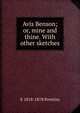 Avis Benson; or, mine and thine. With other sketches, E 1818-1878 Prentiss 