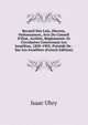 Recueil Des Lois, D?crets, Ordonnances, Avis Du Conseil D'?tat, Arr?t?s, R?glements: Et Circulaires Concernant Les Isra?lites, 1850-1903, Pr?c?d? De . Sur Les Isra?lites (French Edition), Isaac Uhry 