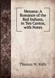 Menana: A Romance of the Red Indians, in Ten Cantos, with Notes, Thomas W. Kelly 