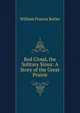 Red Cloud, the Solitary Sioux: A Story of the Great Prairie, William Francis Butler 