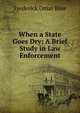 When a State Goes Dry: A Brief Study in Law Enforcement, Frederick Omar Blue 