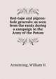 Red-tape and pigeon-hole generals: as seen from the ranks during a campaign in the Army of the Potom, Armstrong, William H 